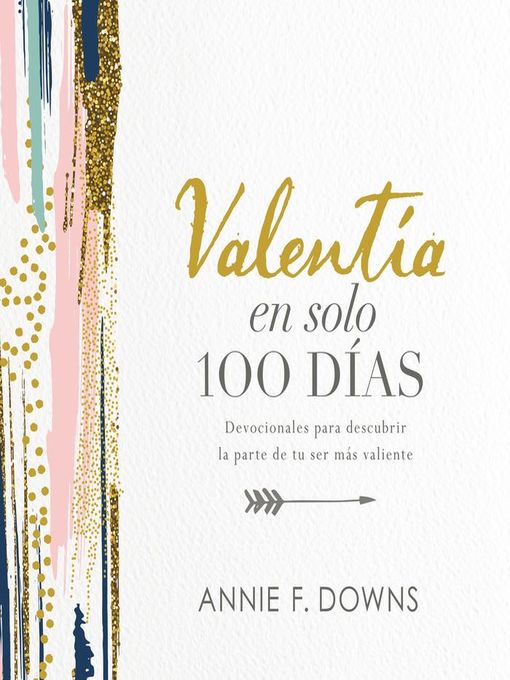 Title details for Valentía en solo 100 días by Annie F. Downs - Available